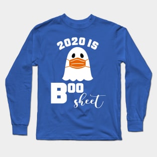 2020 Is Boo Sheet Long Sleeve T-Shirt